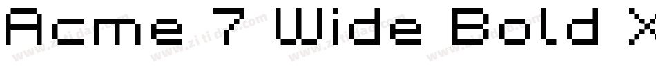 Acme 7 Wide Bold Xtnd字体转换